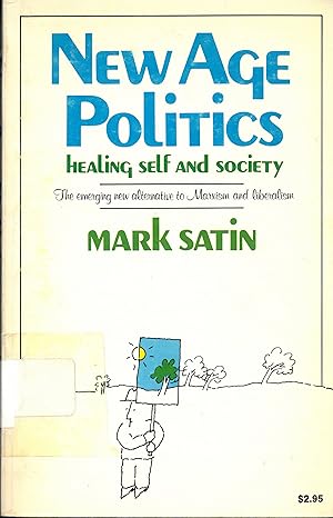 Seller image for New Age Politics: Healing Self and Society: The Emerging New Alternative to Marxism and Liberalism for sale by Quimby Books