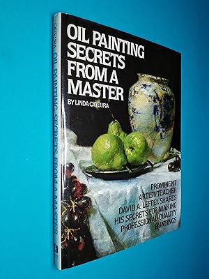 Oil Painting Secrets from a Master: Prominent Artist/Teacher David A. Leffel Shares his Secrets f...