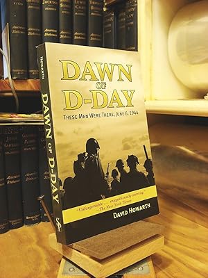 Image du vendeur pour Dawn of D-Day: These Men Were There, June 6, 1944 mis en vente par Henniker Book Farm and Gifts