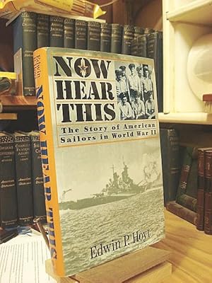 Seller image for Now Hear This: The Story of American Sailors in World War II for sale by Henniker Book Farm and Gifts