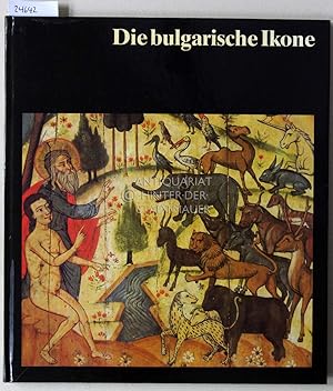 Seller image for Die bulgarische Ikone. Historische Entwicklung, ikonographische und stilistische Besonderheiten. [= Welt der Kunst] for sale by Antiquariat hinter der Stadtmauer