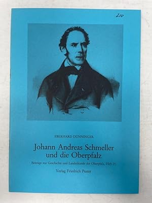 Bild des Verkufers fr Johann Andreas Schmeller und die Oberpfalz, Beitrge zur Geschichte und Landeskunde der Oberpfalz, zum Verkauf von Antiquariat REDIVIVUS