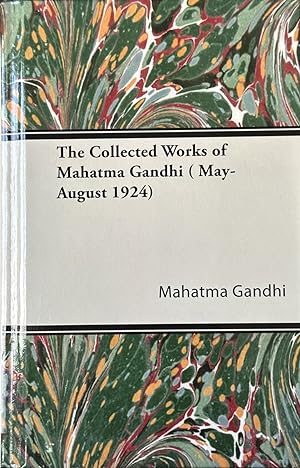 Seller image for The Collected Works of Mahatma Gandhi - May-August 1924 for sale by Dr.Bookman - Books Packaged in Cardboard