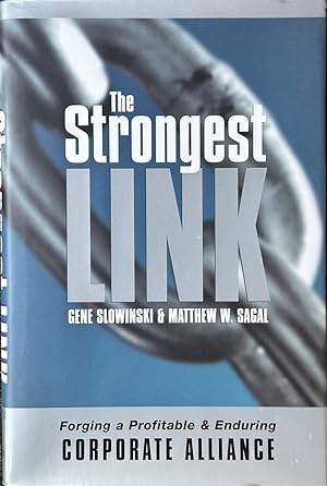 Image du vendeur pour The Strongest Link - Forging a Profitable and Enduring Corporate Alliance mis en vente par Dr.Bookman - Books Packaged in Cardboard