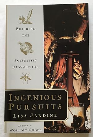 Bild des Verkufers fr Ingenious Pursuits: Building the Scientific Revolution. zum Verkauf von Monkey House Books