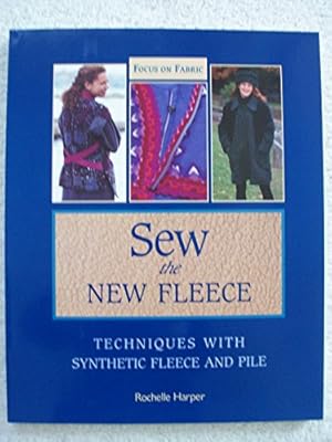 Immagine del venditore per Sew the New Fleece: Techniques with Synthetic Fleece and Pile venduto da Reliant Bookstore