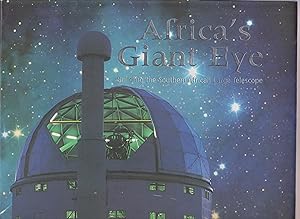 Image du vendeur pour Africa's Giant Eye - Building the Southern African Large Telescope mis en vente par Snookerybooks