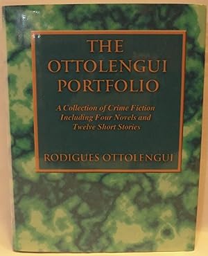 Seller image for The Ottolengui Portfolio: A Collection of Crime Fiction Including Four Novels and Twelve Short Stories for sale by MLC Books