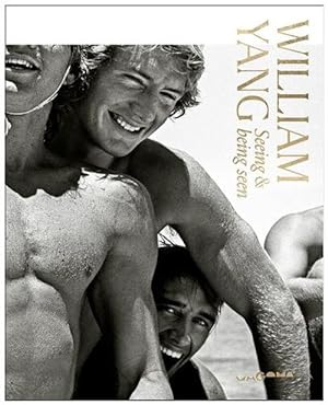 Seller image for William Yang: Seeing and Being Seen (Hardcover) for sale by Grand Eagle Retail