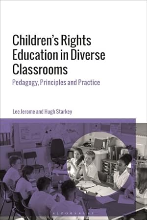 Immagine del venditore per Children's Rights Education in Diverse Classrooms : Pedagogy, Principles and Practice venduto da GreatBookPrices