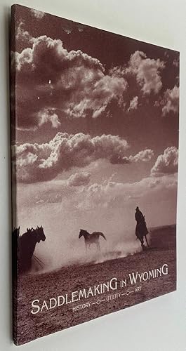 Immagine del venditore per Saddlemaking in Wyoming: History, Utility, Art venduto da Brancamp Books