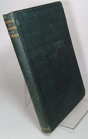 Image du vendeur pour A Practical Treatise on Disorders of the Stomach with Fermentation; The Cause and Treatment of Indigestion; and On Diet mis en vente par COLLINS BOOKS