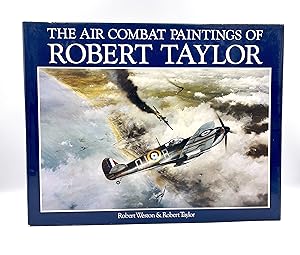 Seller image for The Air Combat Paintings of Robert Taylor, by Robert Weston and Robert Taylor, 1987 for sale by The Great Republic