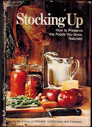 Stocking Up: How to Preserve and Foods You Grow, Naturally