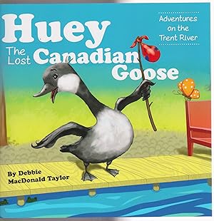 Huey The Lost Canadian Goose: Adventures on the Trent River