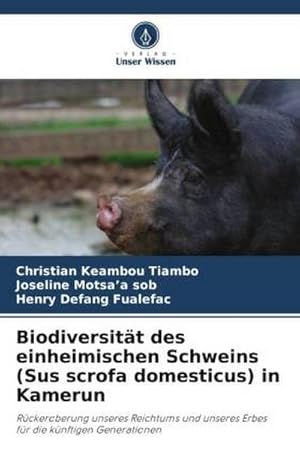 Image du vendeur pour Biodiversitt des einheimischen Schweins (Sus scrofa domesticus) in Kamerun mis en vente par AHA-BUCH GmbH