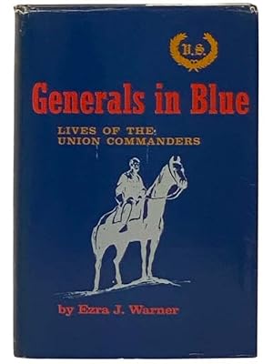 Imagen del vendedor de Generals in Blue: Lives of the Union Commanders a la venta por Yesterday's Muse, ABAA, ILAB, IOBA