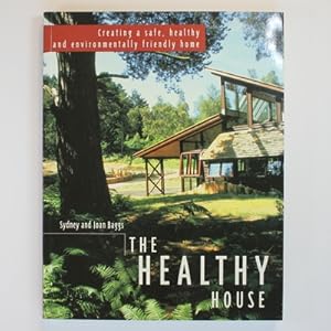 Immagine del venditore per The Healthy House: The Gaian Approach to Creating a Safe, Healthy and Environmentally Friendly Home venduto da Fireside Bookshop