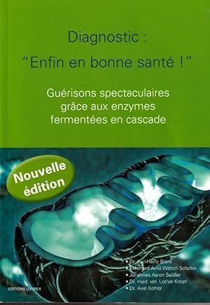 Seller image for Gurisons spectaculaires grce aux enzymes fermentes en cascade. for sale by ARTLINK