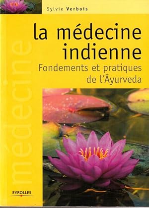 Seller image for La mdecine indienne. Fondements et Pratiques de l'Ayurveda. for sale by ARTLINK