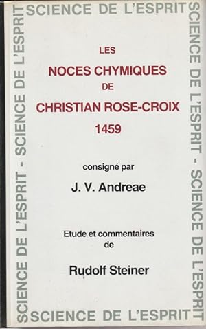 Seller image for Les noces chymiques de Christian Rose-Croix 1459. Etude et commentaires de Rudolf Steiner. for sale by ARTLINK