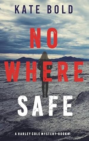 Seller image for Nowhere Safe (A Harley Cole FBI Suspense Thriller-Book 1) (Hardcover) for sale by Grand Eagle Retail