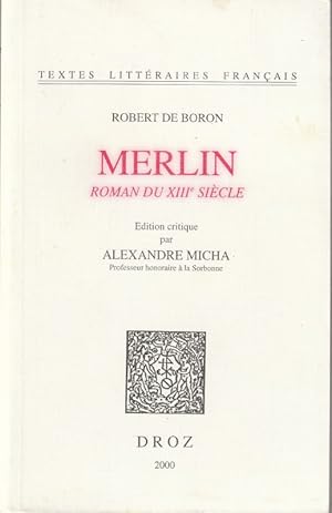 Seller image for Merlin Roman du XIIIe sicle. dition critique par Alexandre Micha. for sale by ARTLINK