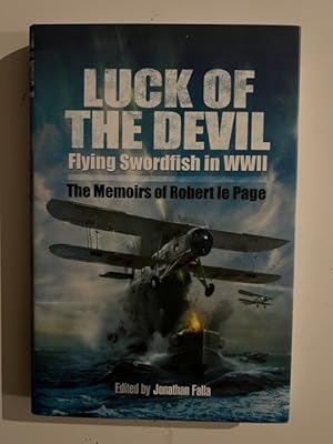 Image du vendeur pour The Luck of the Devil: Flying Swordfish in World War Two mis en vente par Liberty Book Store ABAA FABA IOBA