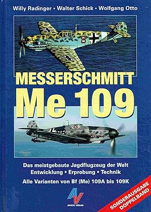 Bild des Verkufers fr Messerschmitt Me 109. Das meistgebaute Jagdflugzeug der Welt: Entwicklung, Erprobung, Technik. Alle Varianten von Bf (Me) 109A bis 109K. zum Verkauf von Antiquariat Bernhardt