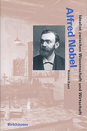 Bild des Verkufers fr Alfred Nobel. Idealist zwischen Wissenschaft und Wirtschaft. zum Verkauf von Antiquariat Bernhardt