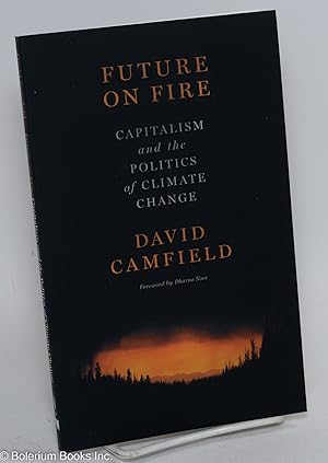 Future on fire; capitalism and the politics of climate change