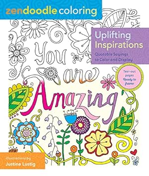 Immagine del venditore per Zendoodle Coloring: Uplifting Inspirations: Quotable Sayings to Color and Display venduto da Reliant Bookstore