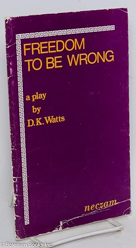 Seller image for Freedom to be wrong for sale by Bolerium Books Inc.