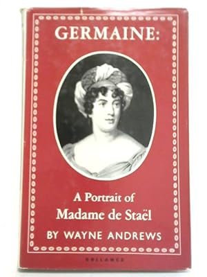Bild des Verkufers fr Germaine: A portrait of Madame de Stael zum Verkauf von World of Rare Books