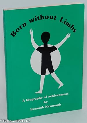 Born without limbs; a biography of achievement