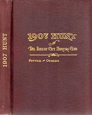 The 1907 Hunt of the Forest City Hunting Club: in the Wilds of Northern Maine