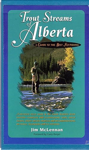 Imagen del vendedor de Trout Streams of Alberta: a Guide to the Best Fly-Fishing (Limited Edition) a la venta por David Foley Sporting Books
