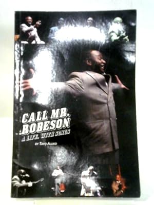 Image du vendeur pour Call Mr. Robeson - A Life, with Songs, A Monodrama mis en vente par World of Rare Books