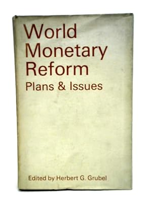 Bild des Verkufers fr World Monetary Reform Plans and Issues zum Verkauf von World of Rare Books