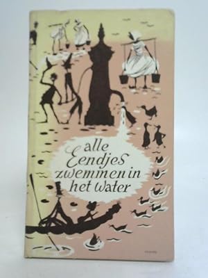 Bild des Verkufers fr Alle Eendjes Zwemmen in Het Water zum Verkauf von World of Rare Books