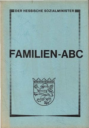 Familien-ABC. hrsg. vom Hess. Sozialmin. [Red.: Rudy Abesser]