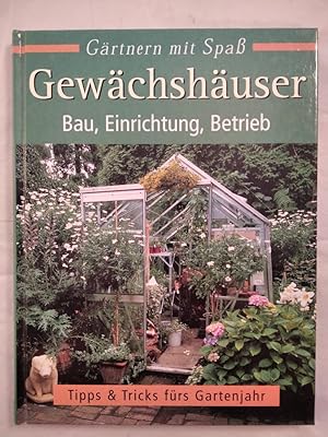 Gewächshäuser - Bau, Einrichtung, Betrieb.