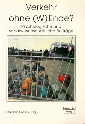 Bild des Verkufers fr Verkehr ohne (W)Ende? : psychologische und sozialwissenschaftliche Beitrge. Deutsche Gesellschaft fr Verhaltenstherapie, Tbingen. Hrsg. von Eckhard Giese zum Verkauf von Schrmann und Kiewning GbR