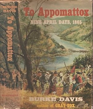 To Appomattox Nine April Days, 1865 Signed, inscribed by the author