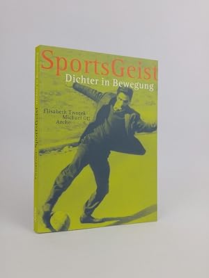 Seller image for SportsGeist: Dichter in Bewegung Dichter in Bewegung for sale by ANTIQUARIAT Franke BRUDDENBOOKS