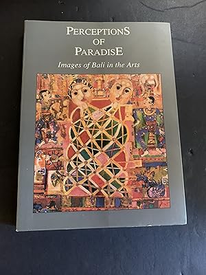 Seller image for Perceptions of Paradise Images of Bali in the Arts for sale by The Known World Bookshop