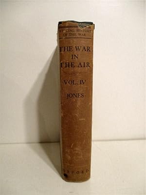 War in the Air: Being the Story of the Part Played in the Great War by the Royal Air Force Vol. IV.