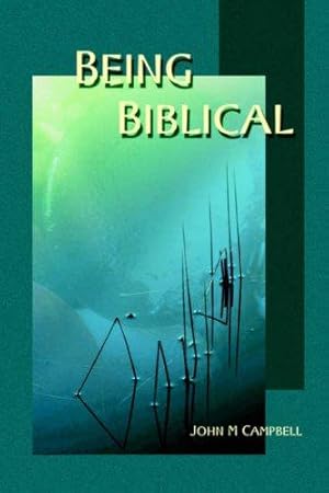 Immagine del venditore per Being Biblical: How Can Use the Bible in Constructing Ethics Today? venduto da WeBuyBooks