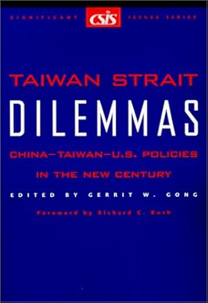 Bild des Verkufers fr Taiwan Strait Dilemmas: China-Taiwan-U.S. Policies in the New Century (Significant Issues Series) zum Verkauf von WeBuyBooks