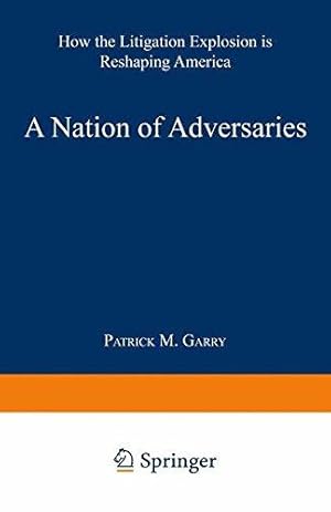 Bild des Verkufers fr A Nation of Adversaries: How the Litigation Explosion Is Reshaping America zum Verkauf von WeBuyBooks